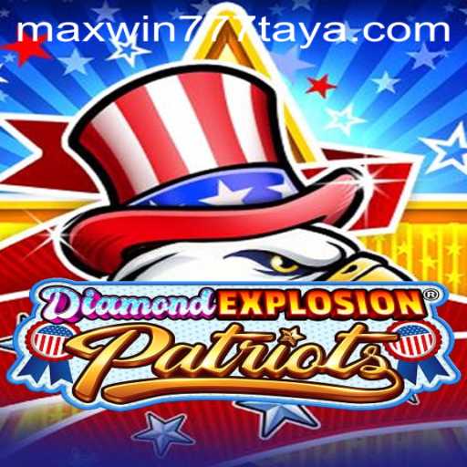 Mastering the Thrills of DiamondExplosionPatriots with MAXWIN777