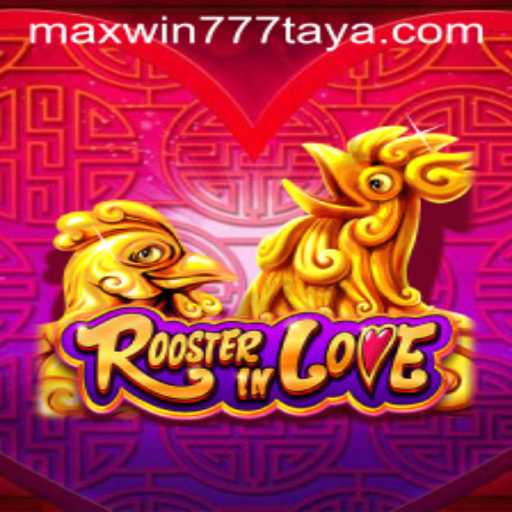RoosterInLove: The Enchanting World of Adventure with MAXWIN777